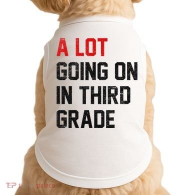 Teacher Student A Lot Going On In Third Grade Back To School Doggie Tank
