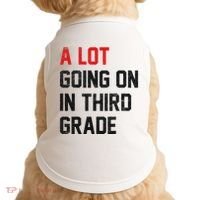 Teacher Student A Lot Going On In Third Grade Back To School Doggie Tank thumb 0