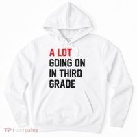Teacher Student A Lot Going On In Third Grade Back To School Hoodie thumb 0