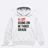 Teacher Student A Lot Going On In Third Grade Back To School Hoodie thumb 0