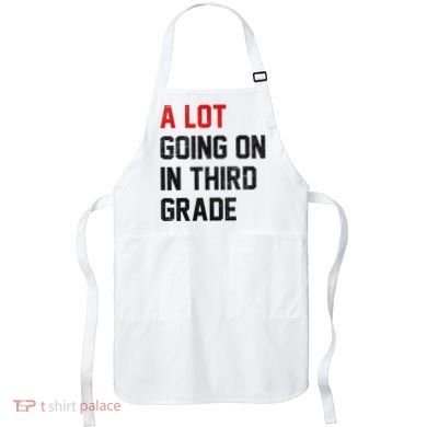 Teacher Student A Lot Going On In Third Grade Back To School Apron
