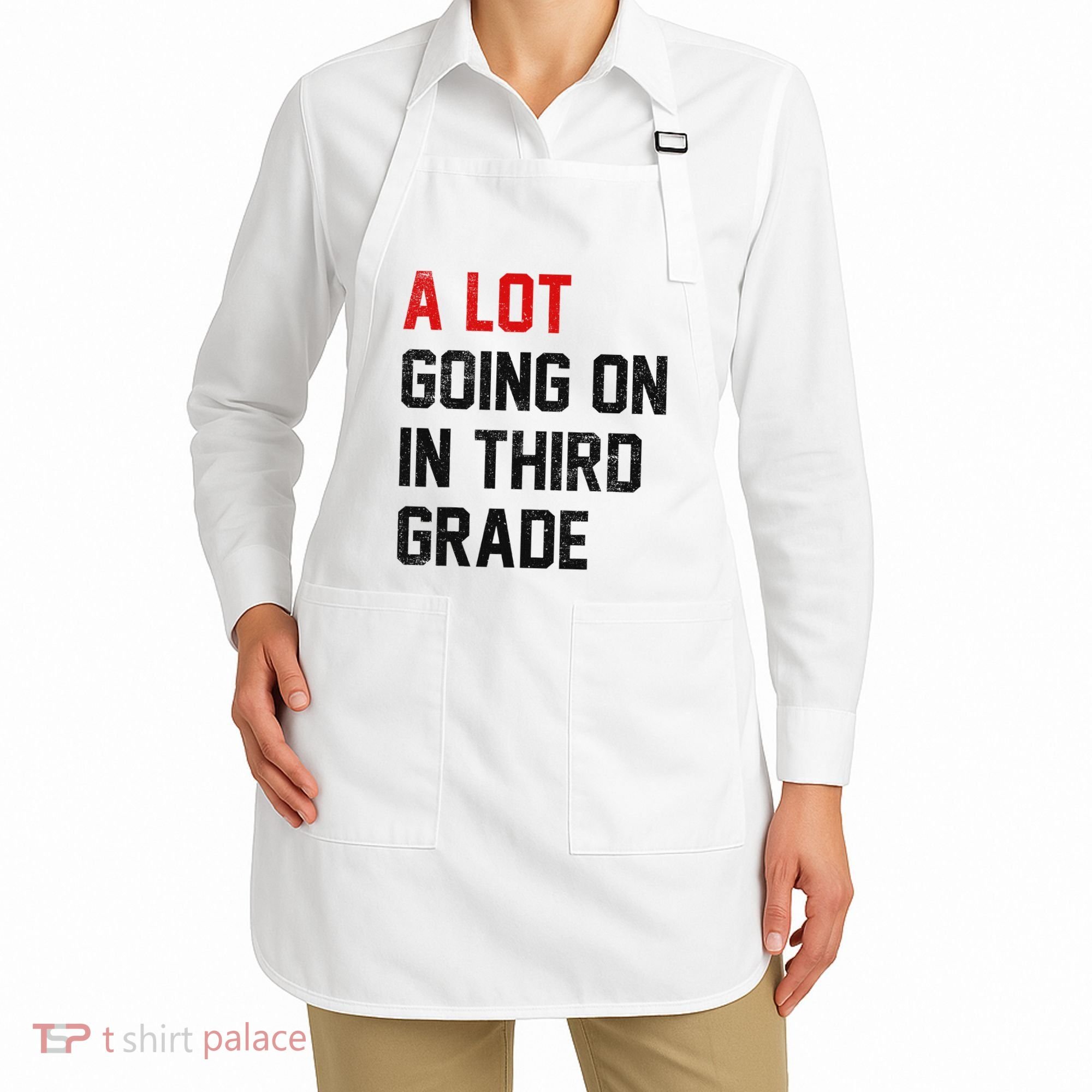 Teacher Student A Lot Going On In Third Grade Back To School Apron