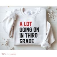 Teacher Student A Lot Going On In Third Grade Back To School Sweatshirt thumb 2