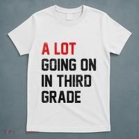 Teacher Student A Lot Going On In Third Grade Back To School T-Shirt thumb 5