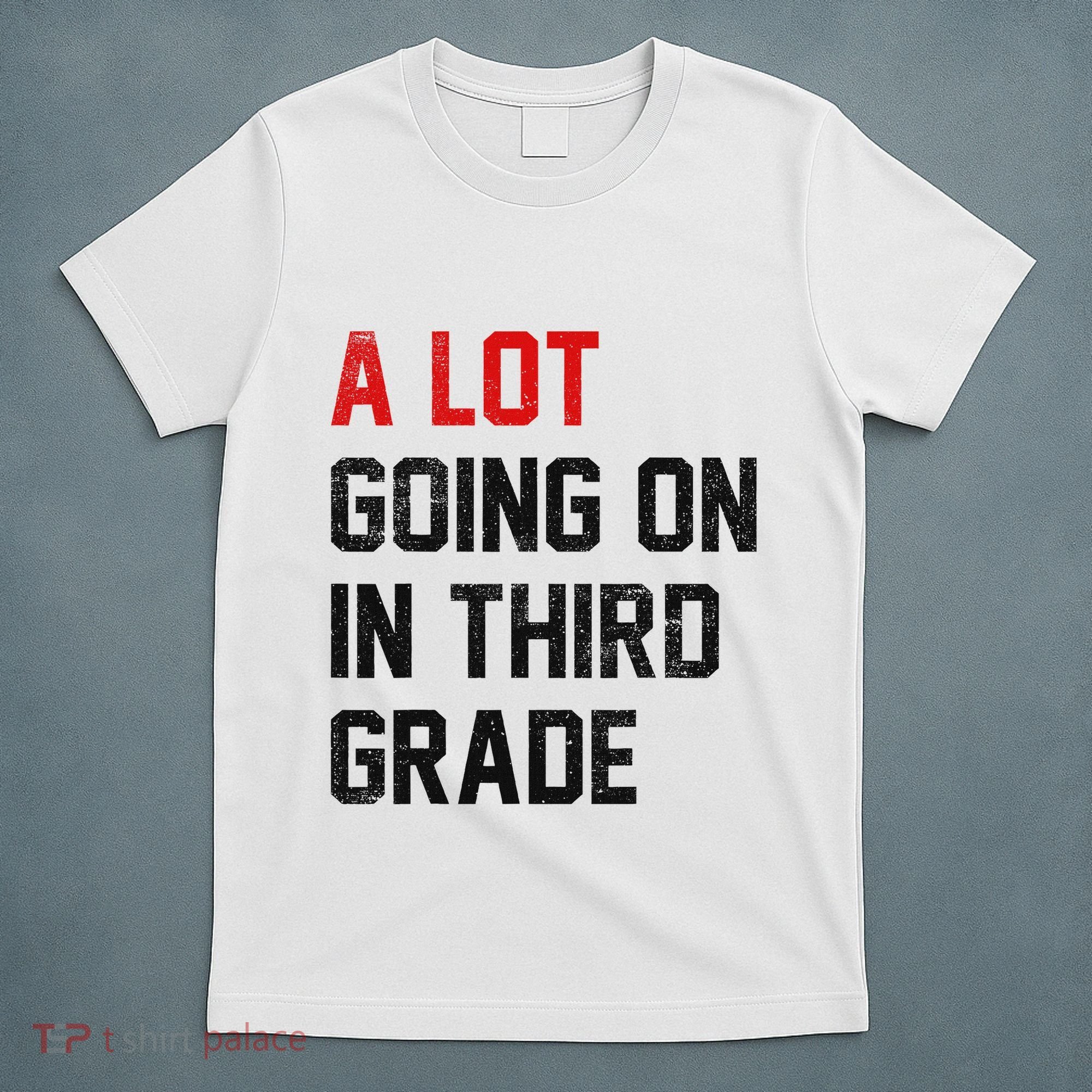Teacher Student A Lot Going On In Third Grade Back To School T-Shirt