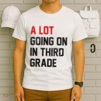 Teacher Student A Lot Going On In Third Grade Back To School T-Shirt thumb 6