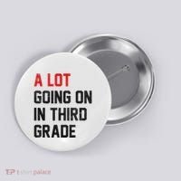 Teacher Student A Lot Going On In Third Grade Back To School Button thumb 0