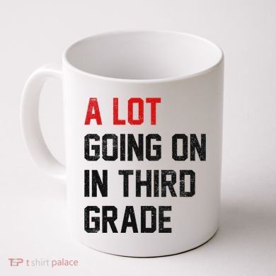 Teacher Student A Lot Going On In Third Grade Back To School Coffee Mug