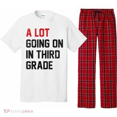 Teacher Student A Lot Going On In Third Grade Back To School Pajama Set