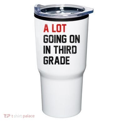 Teacher Student A Lot Going On In Third Grade Back To School Tumbler