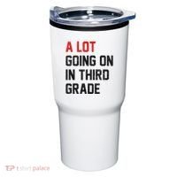 Teacher Student A Lot Going On In Third Grade Back To School Tumbler thumb 0