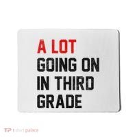 Teacher Student A Lot Going On In Third Grade Back To School Mousepad thumb 0