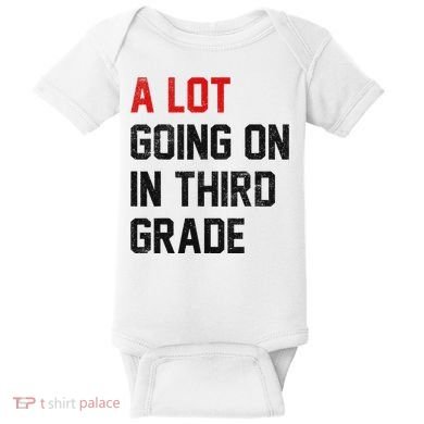 Teacher Student A Lot Going On In Third Grade Back To School Baby Bodysuit