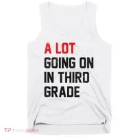 Teacher Student A Lot Going On In Third Grade Back To School Tank Top thumb 0