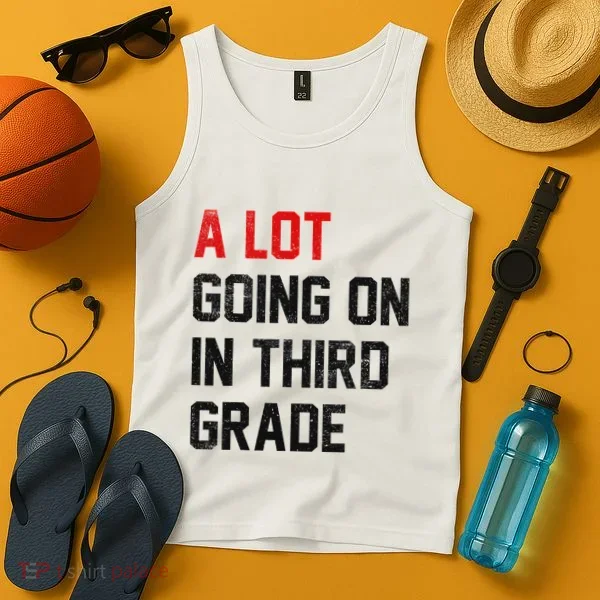 Teacher Student A Lot Going On In Third Grade Back To School Tank Top