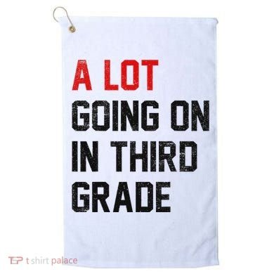 Teacher Student A Lot Going On In Third Grade Back To School Golf Towel
