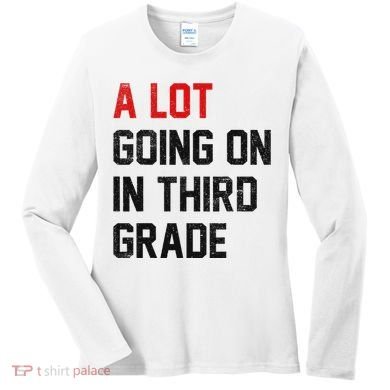 Teacher Student A Lot Going On In Third Grade Back To School Women's Long Sleeve Shirt