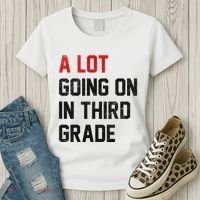 Teacher Student A Lot Going On In Third Grade Back To School Women's T-Shirt thumb 3