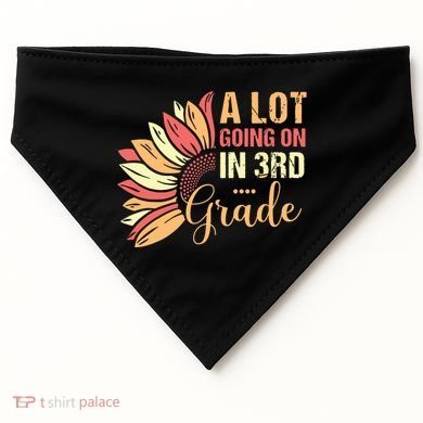 Teacher Student A Lot Going On In Third Grade Back To School USA-Made Doggie Bandana