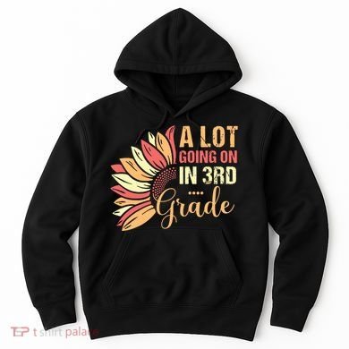 Teacher Student A Lot Going On In Third Grade Back To School Hoodie