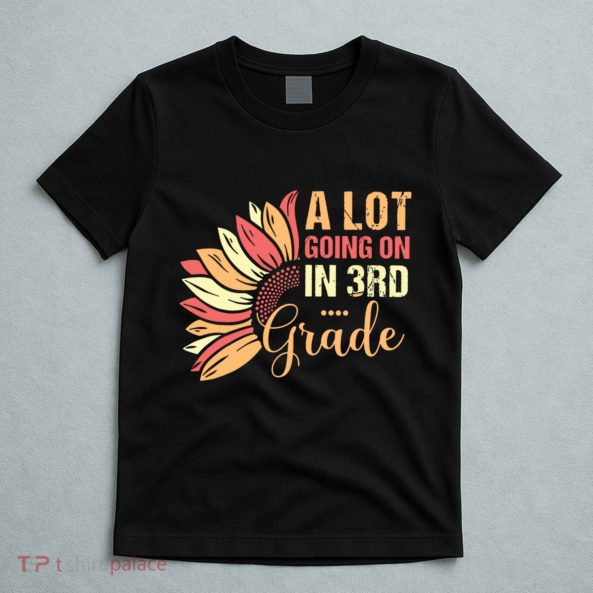 Teacher Student A Lot Going On In Third Grade Back To School T-Shirt