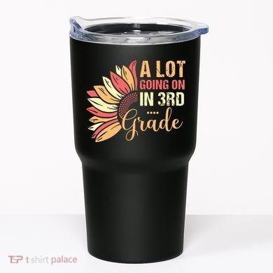 Teacher Student A Lot Going On In Third Grade Back To School Tumbler