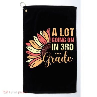 Teacher Student A Lot Going On In Third Grade Back To School Golf Towel