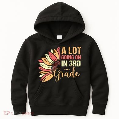 Teacher Student A Lot Going On In Third Grade Back To School Kids Hoodie
