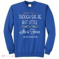 Though She Be But Little She Is Fierce Shakespeare Gift Sweatshirt thumb 0