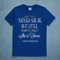 Though She Be But Little She Is Fierce Shakespeare Gift T-Shirt thumb 5
