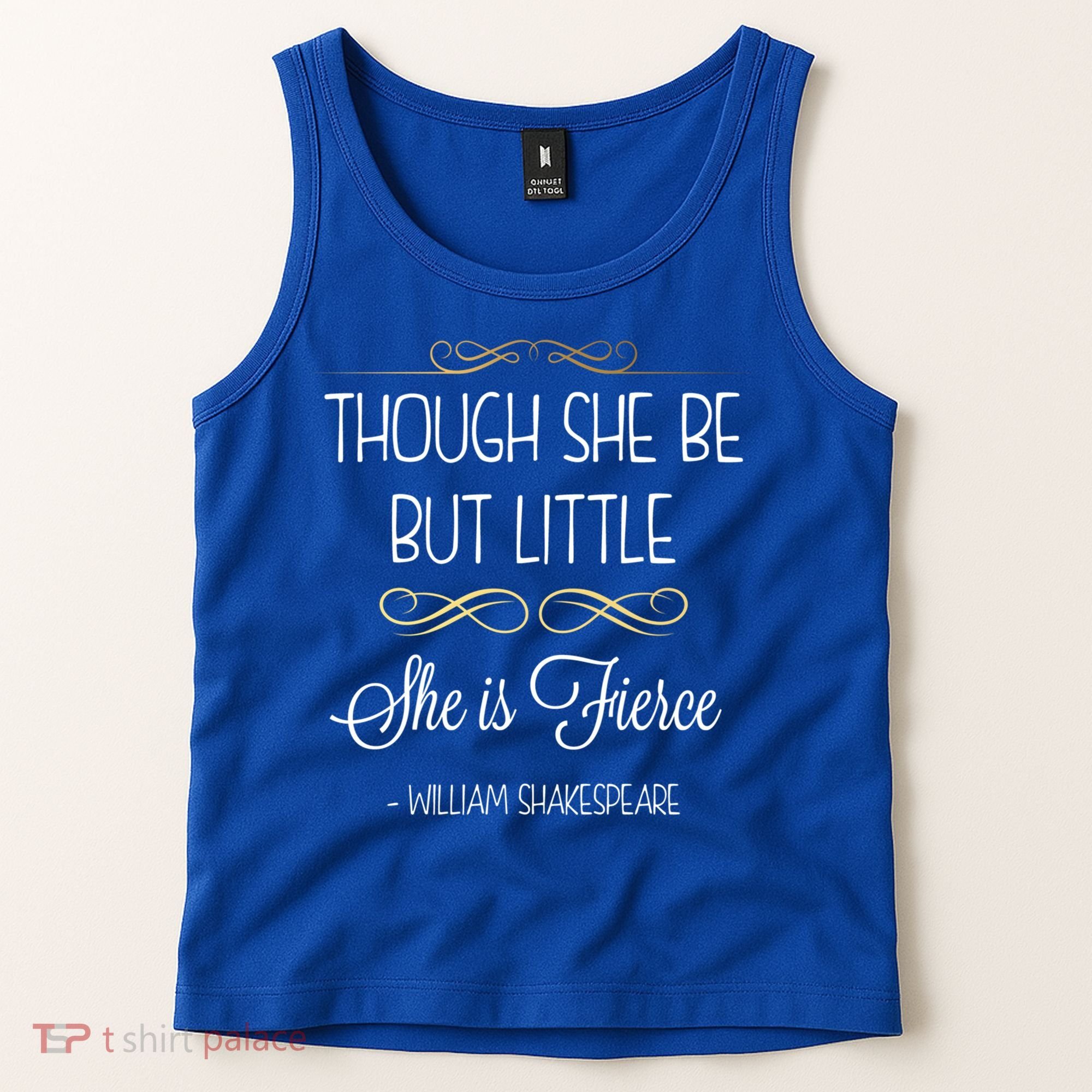 Though She Be But Little She Is Fierce Shakespeare Gift Tank Top