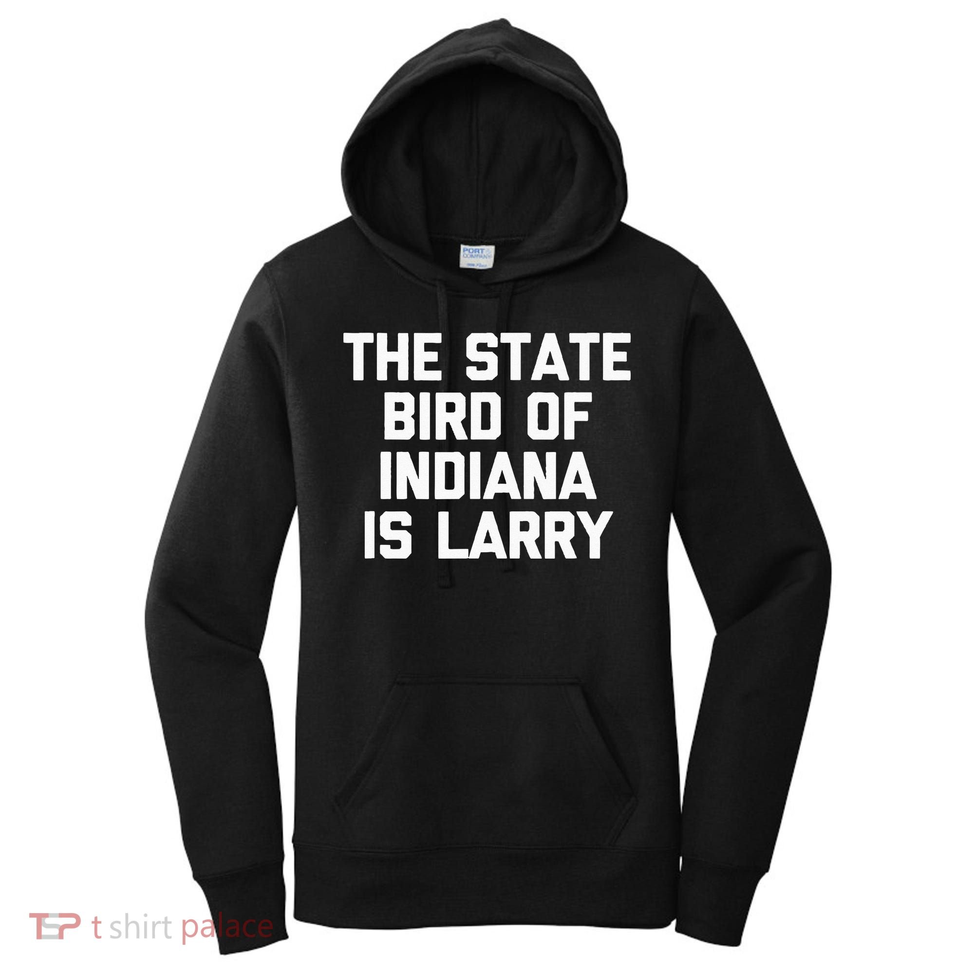 The State Bird Of Indiana Is Larry Funny Basketball Women's Hoodie