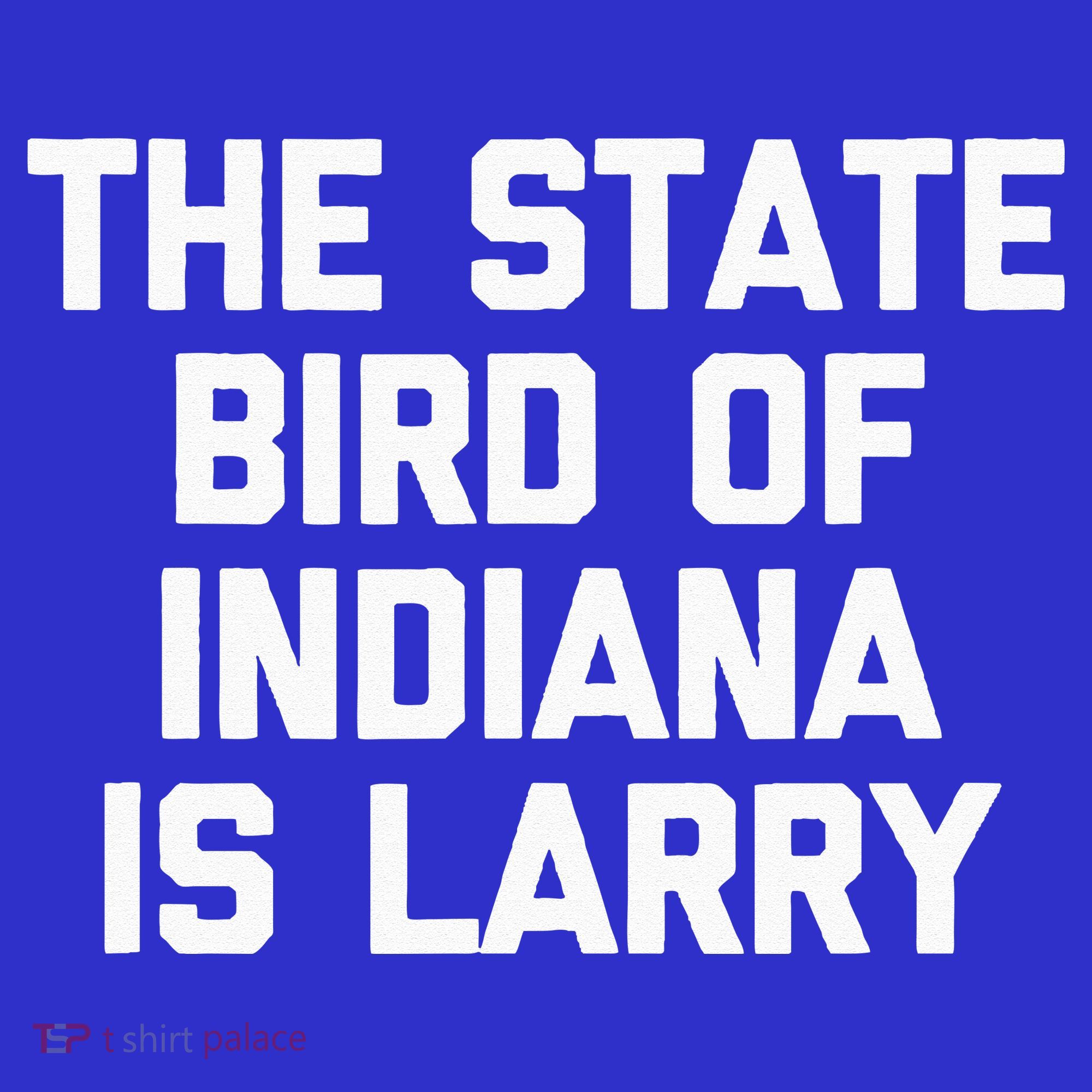 The State Bird Of Indiana Is Larry Funny Basketball T-Shirt