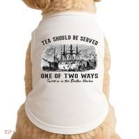 Tea Should Be Served One Of Two Ways Boston Party Doggie Tank thumb 0