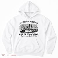 Tea Should Be Served One Of Two Ways Boston Party Hoodie thumb 0