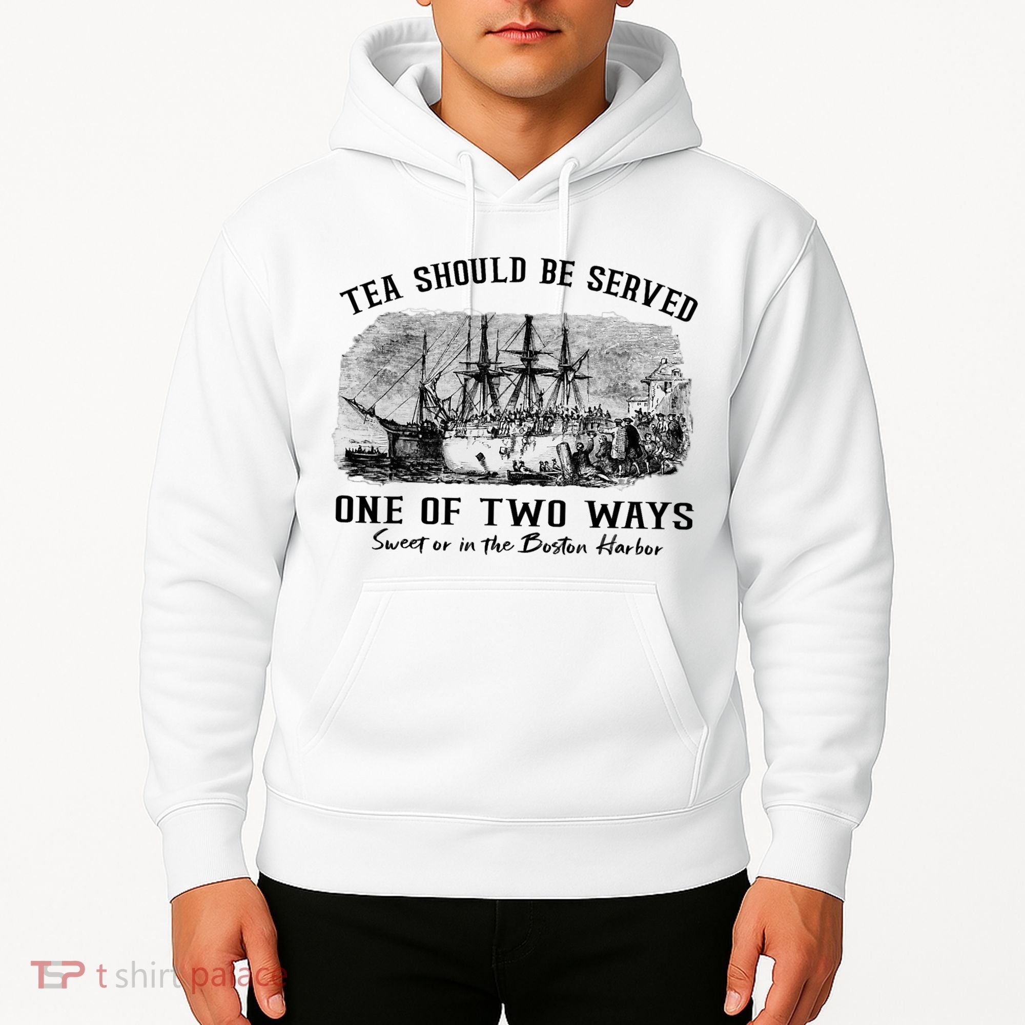 Tea Should Be Served One Of Two Ways Boston Party Hoodie