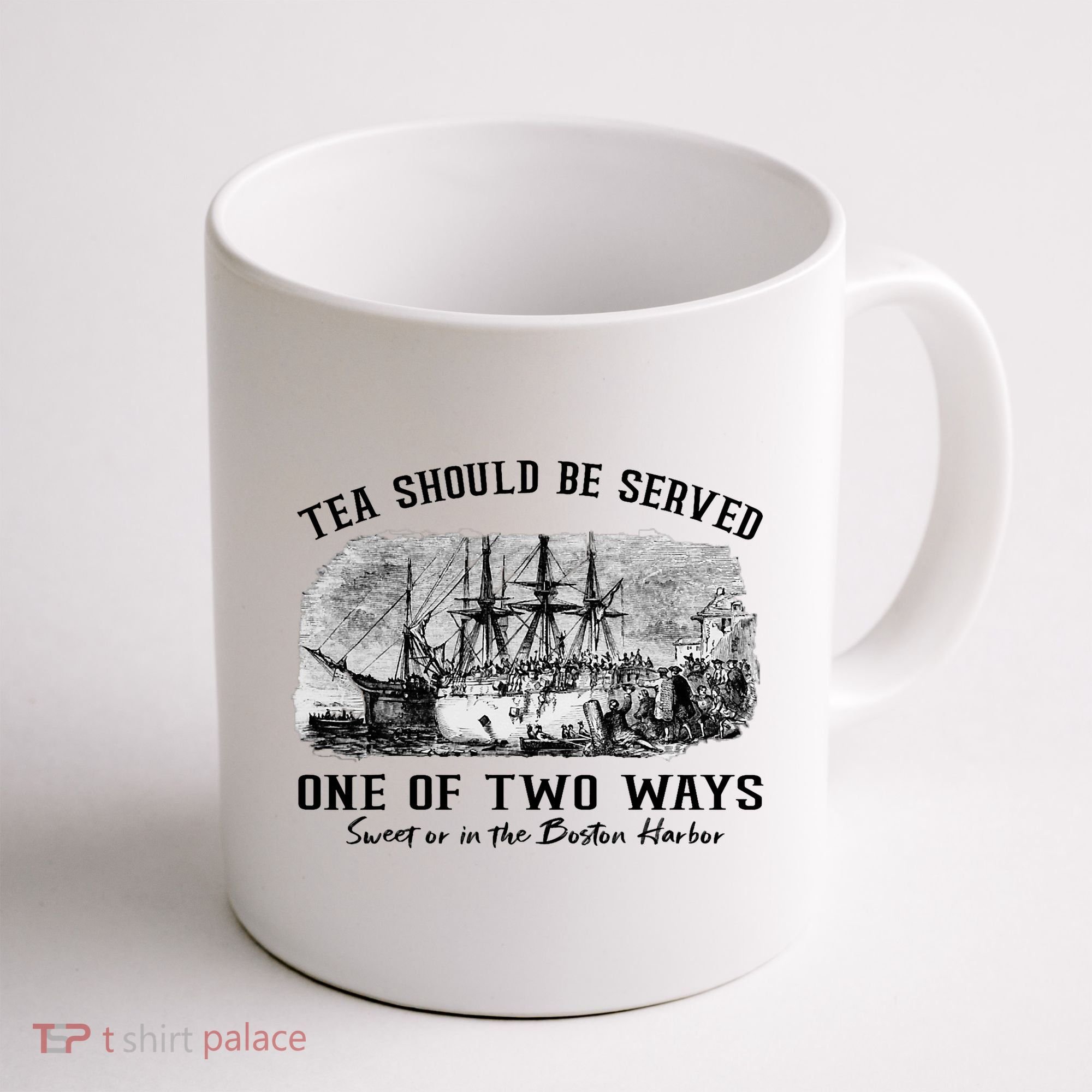 Tea Should Be Served One Of Two Ways Boston Party Coffee Mug