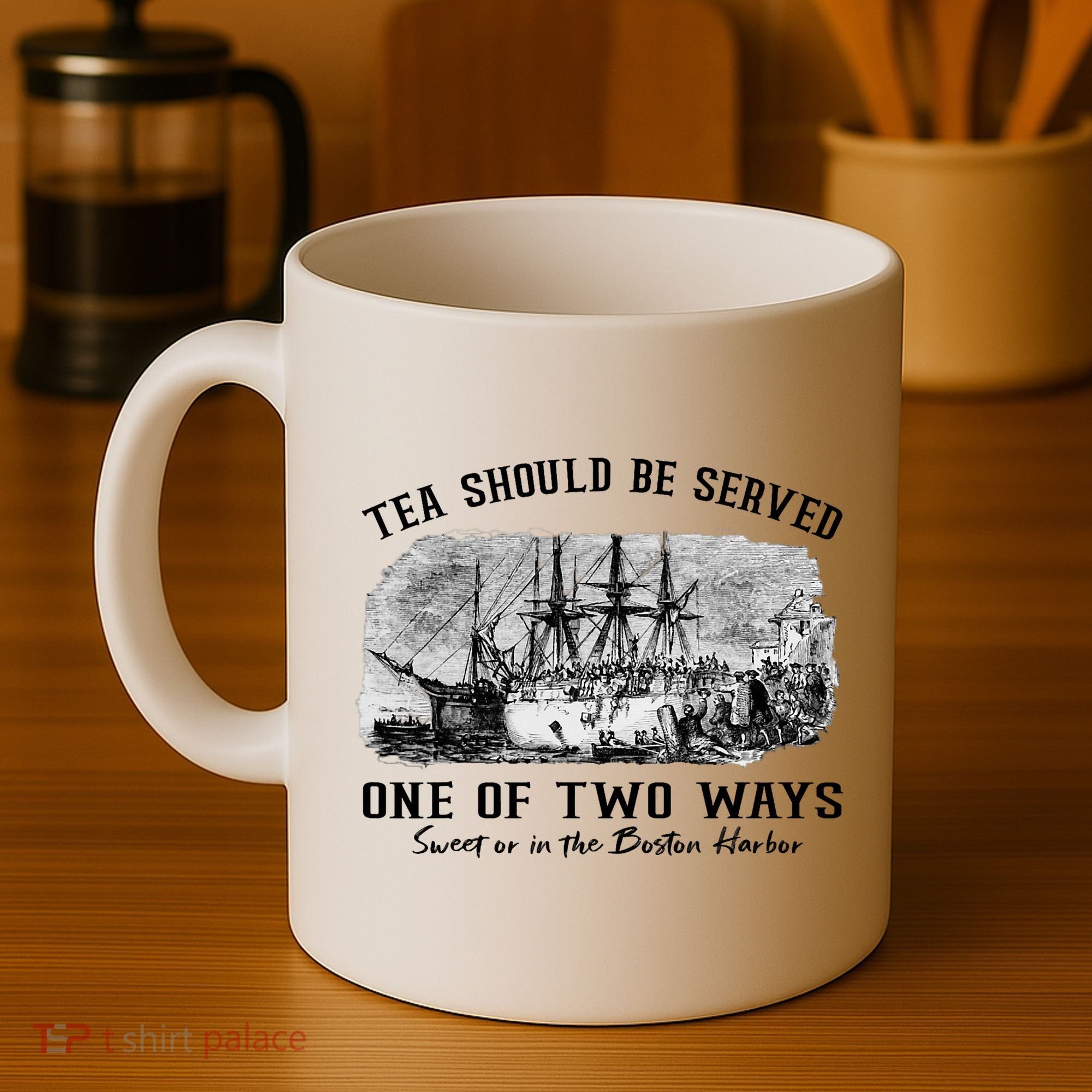 Tea Should Be Served One Of Two Ways Boston Party Coffee Mug
