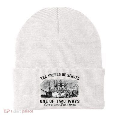 Tea Should Be Served One Of Two Ways Boston Party Beanie