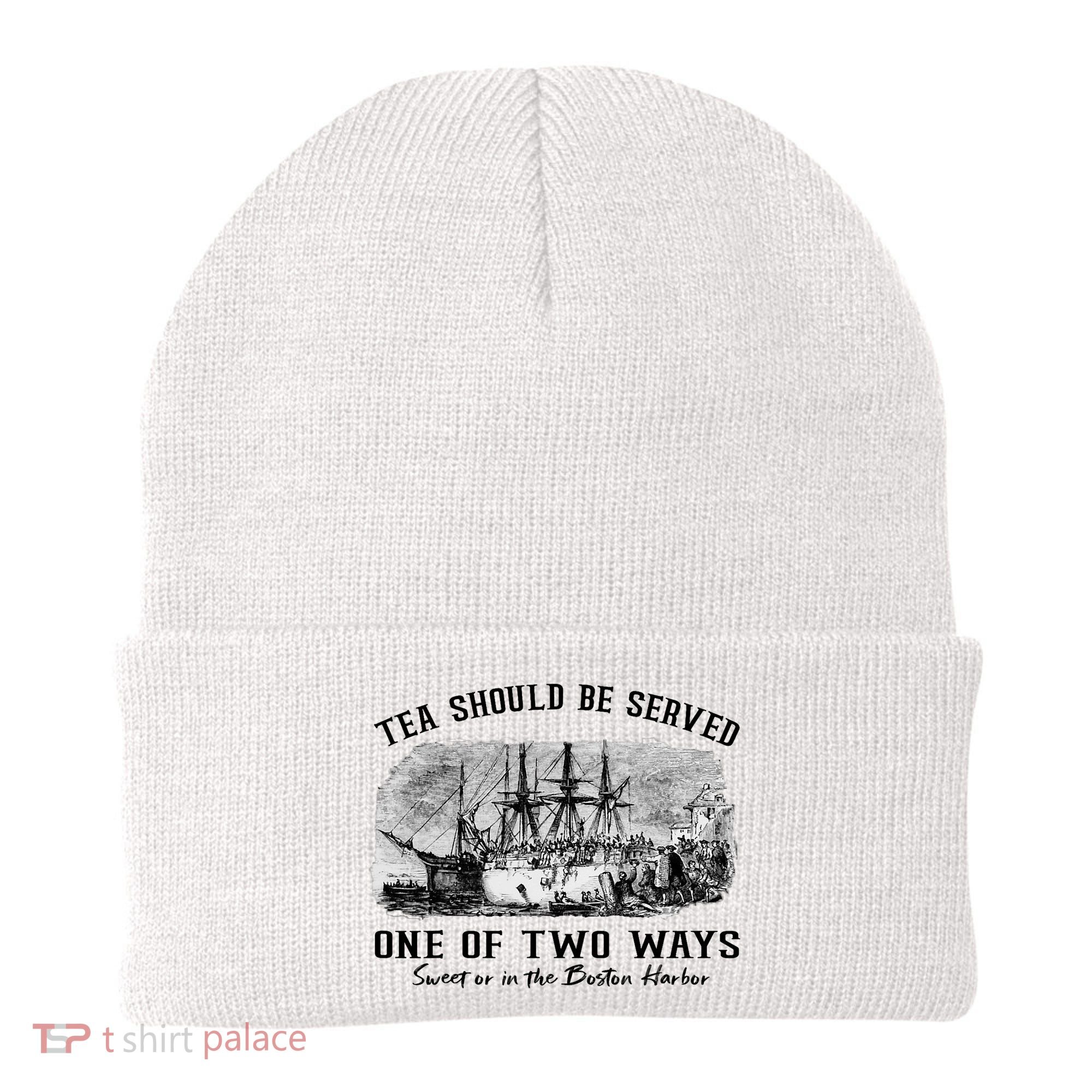 Tea Should Be Served One Of Two Ways Boston Party Beanie