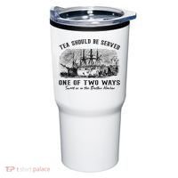 Tea Should Be Served One Of Two Ways Boston Party Tumbler thumb 0