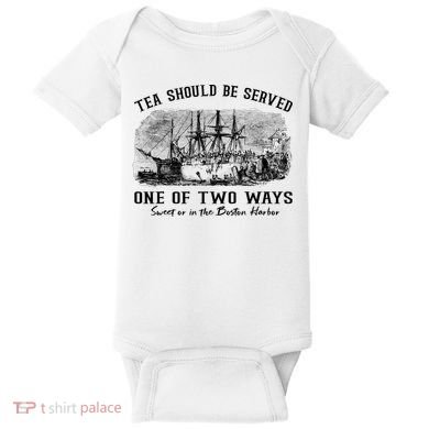 Tea Should Be Served One Of Two Ways Boston Party Baby Bodysuit