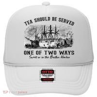 Tea Should Be Served One Of Two Ways Boston Party Hat thumb 0