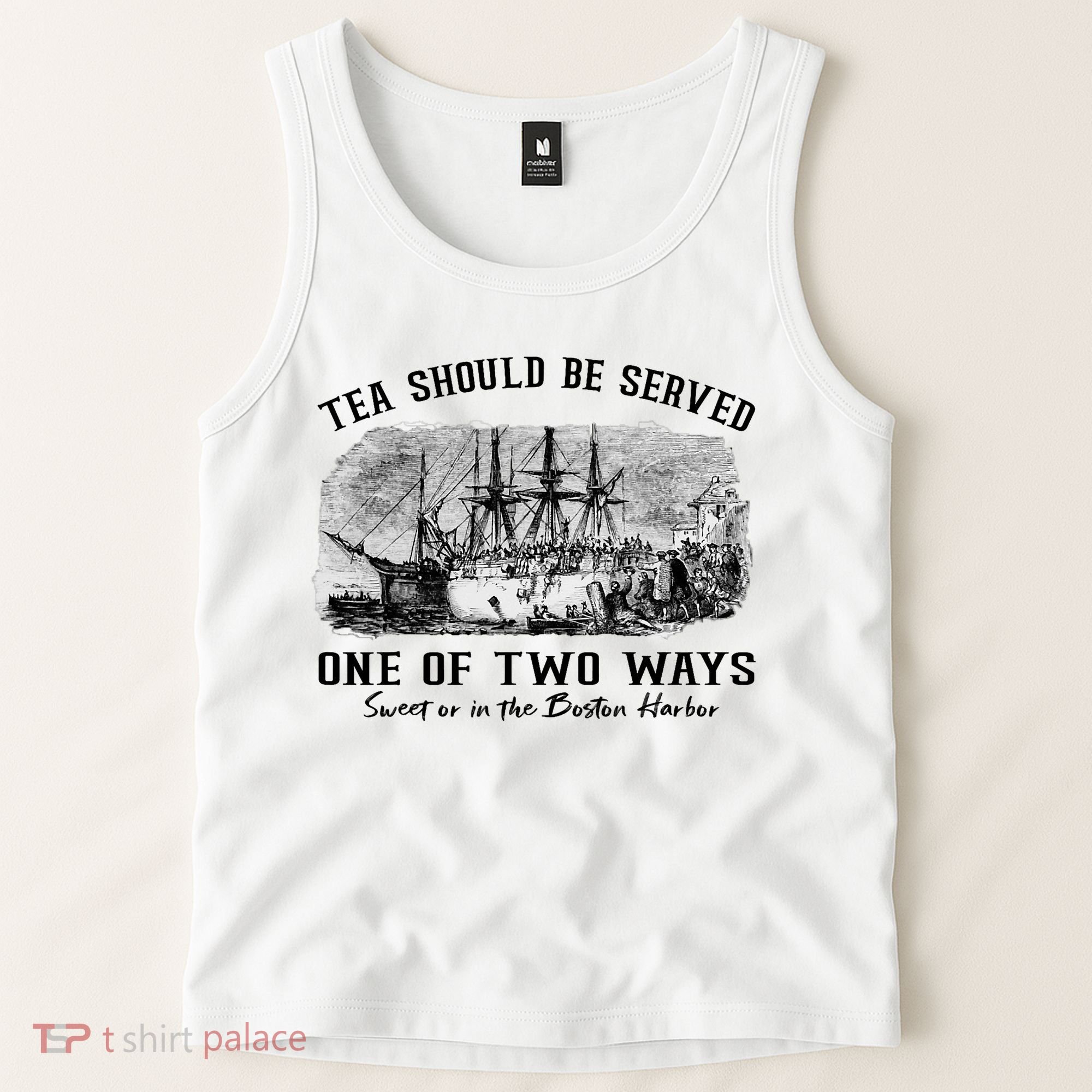 Tea Should Be Served One Of Two Ways Boston Party Tank Top
