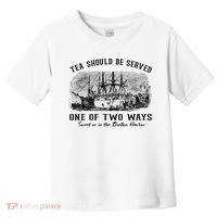 Tea Should Be Served One Of Two Ways Boston Party Toddler T-Shirt thumb 0