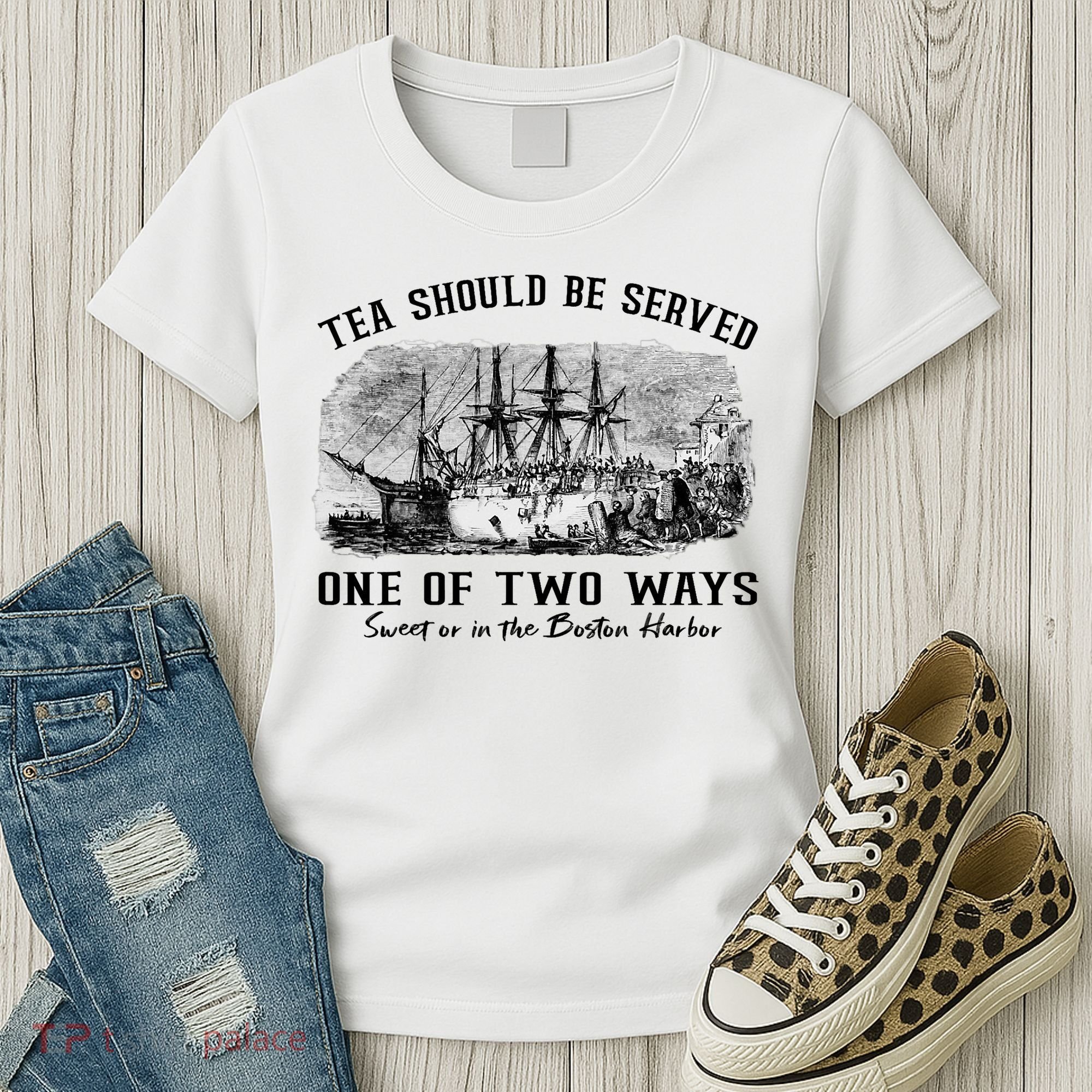 Tea Should Be Served One Of Two Ways Boston Party Women's T-Shirt