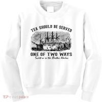 Tea Should Be Served One Of Two Ways Boston Party Kids Sweatshirt thumb 0