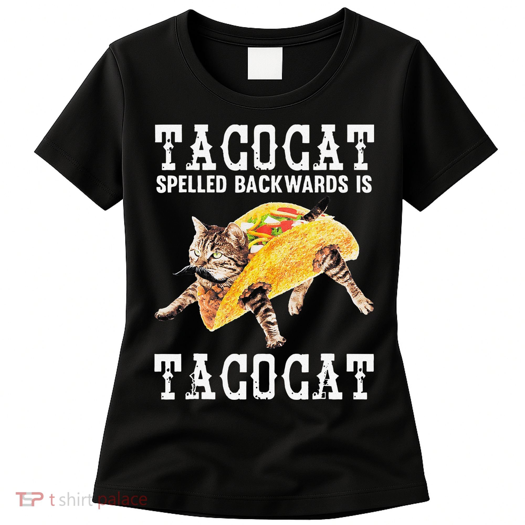 Tacocat Spelled Backward Is Taco Cat Women's T-Shirt