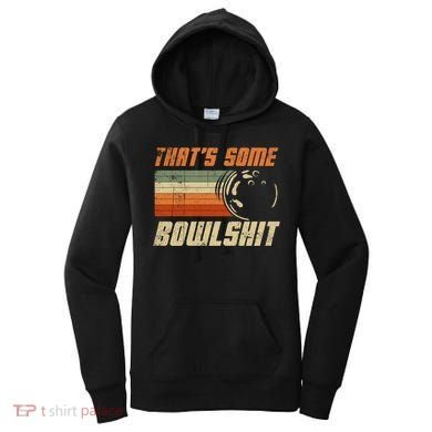 ThatS Some Bowlshit Retro Bowling Bowler Vintage Graphic Gift Women's Hoodie