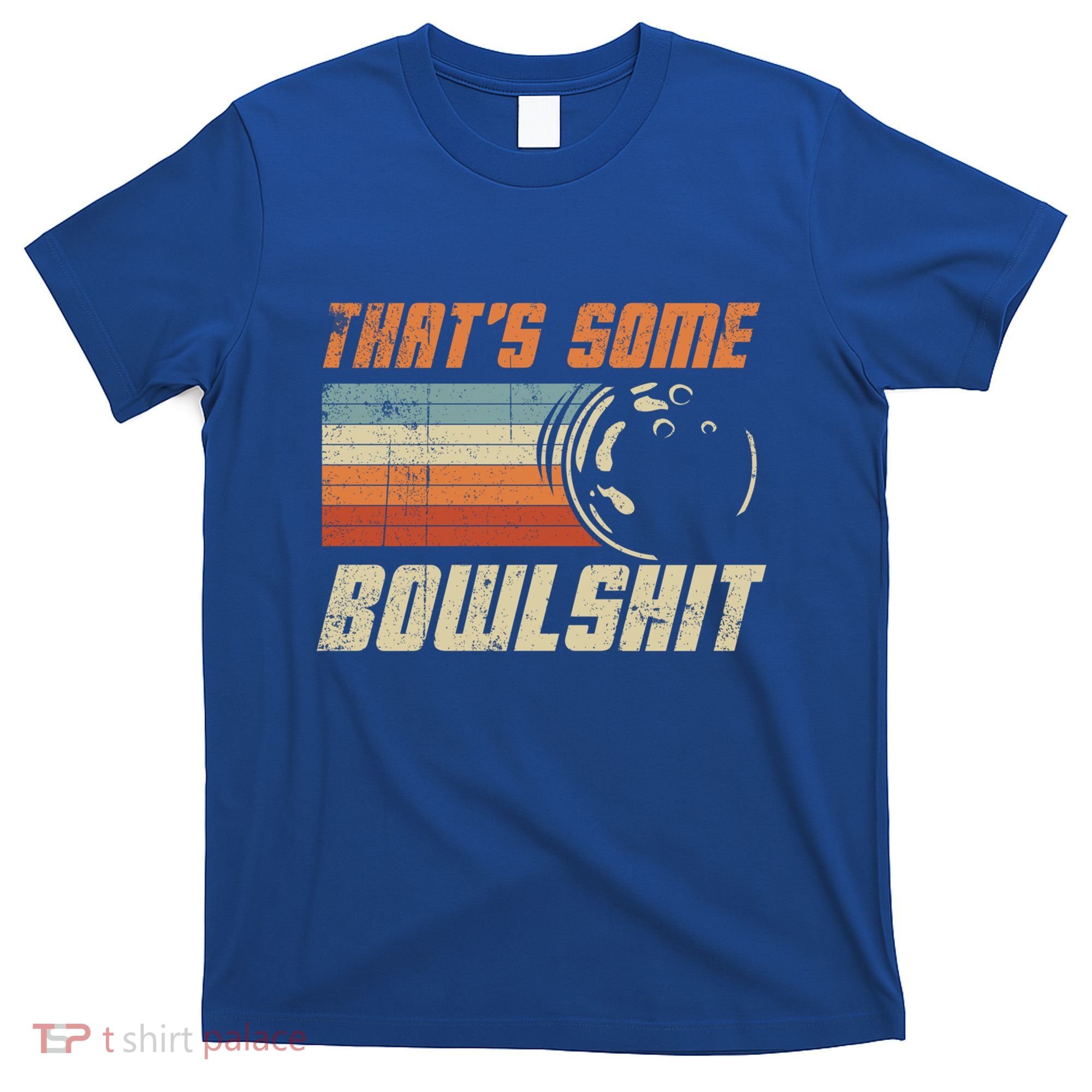 ThatS Some Bowlshit Retro Bowling Bowler Vintage Graphic Gift T-Shirt